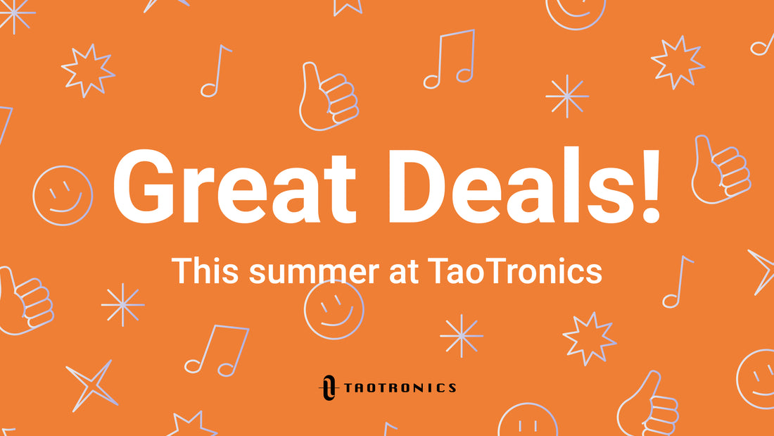 Head to the TaoTronics Website for Electronics Deals This Summer!